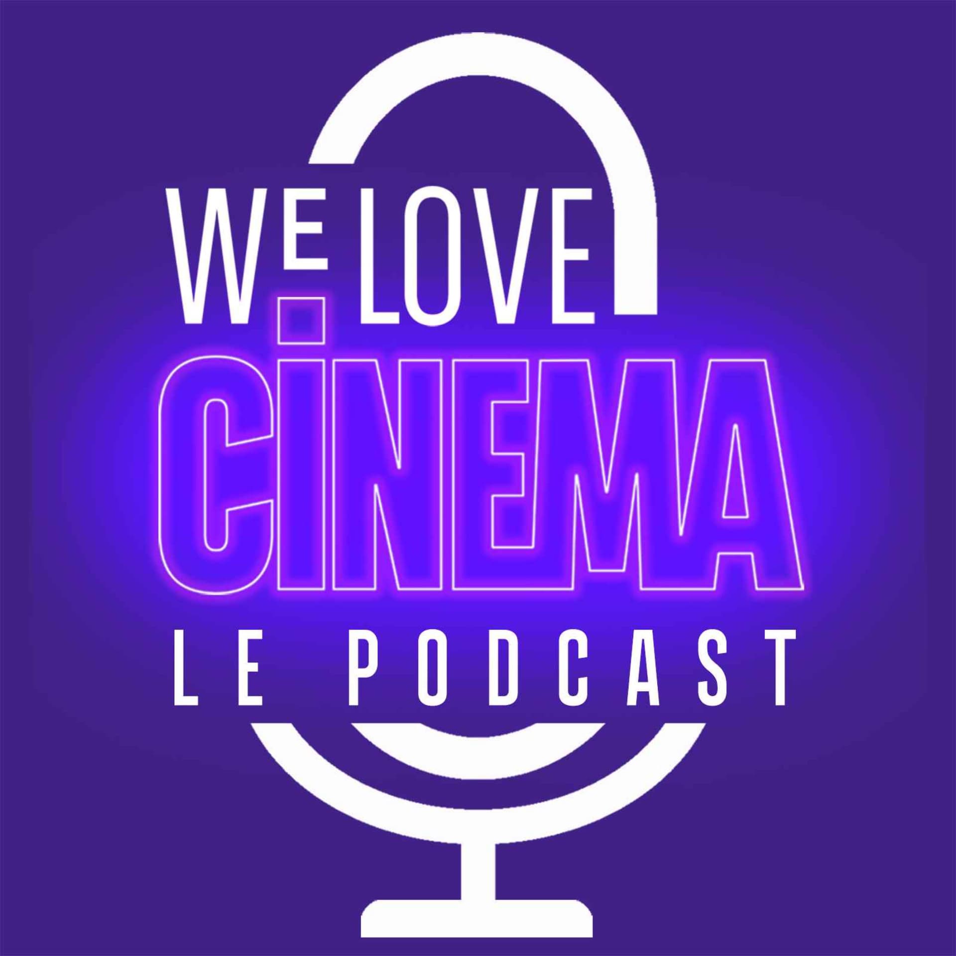 We Love Cinema - Podcasts