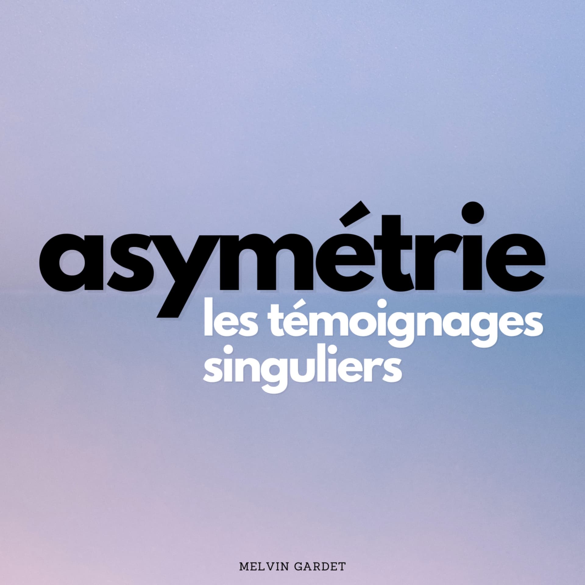 asymétrie - Podcasts