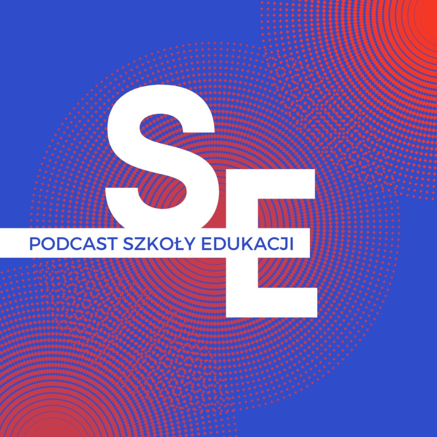 Podcast Szkoły Edukacji - Podcasts