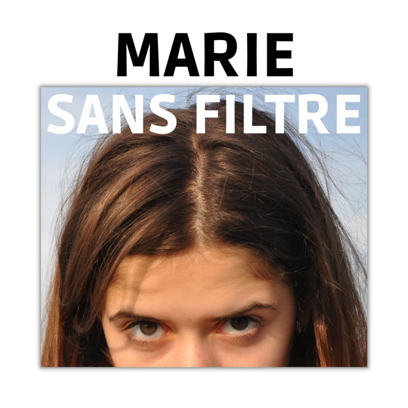 Marie Sans Filtre - Podcasts