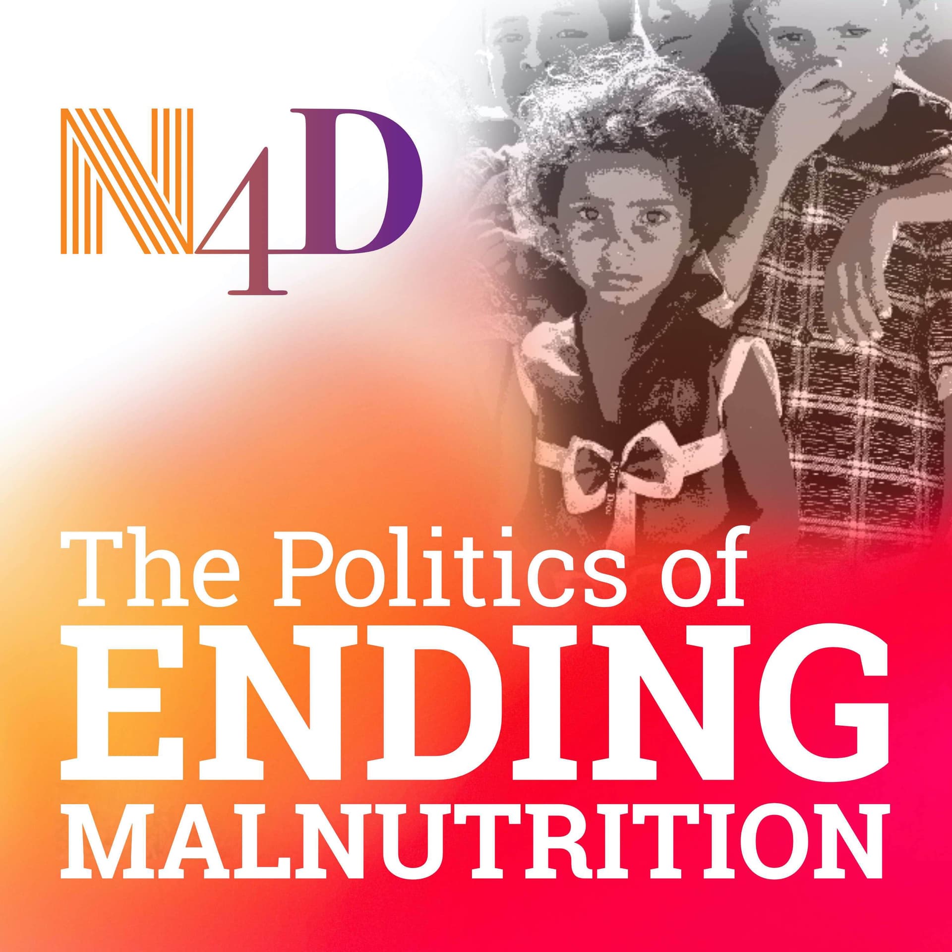The Politics of Ending Malnutrition - Challenging Conversations with Decision Makers - Podcasts