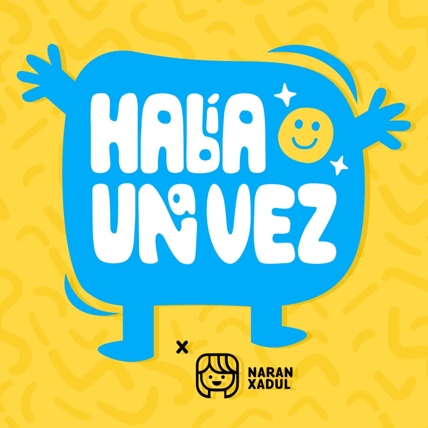 Había Una Vez by Naran Xadul | Cuentos Infantiles - Podcasts