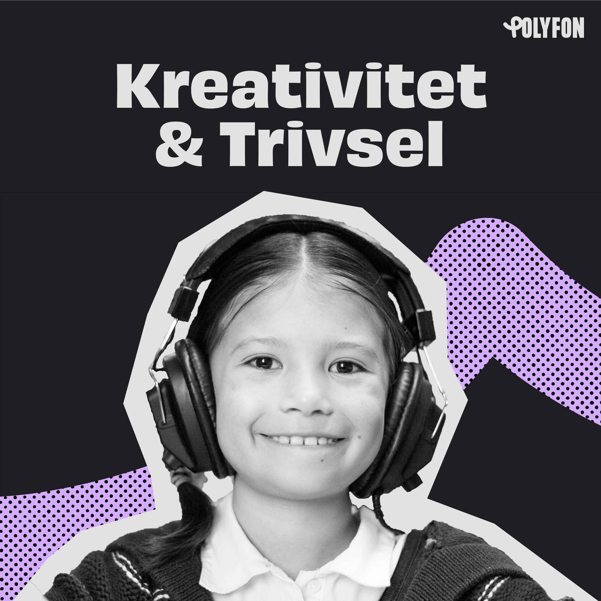 Kreativitet og Trivsel - Podcasts