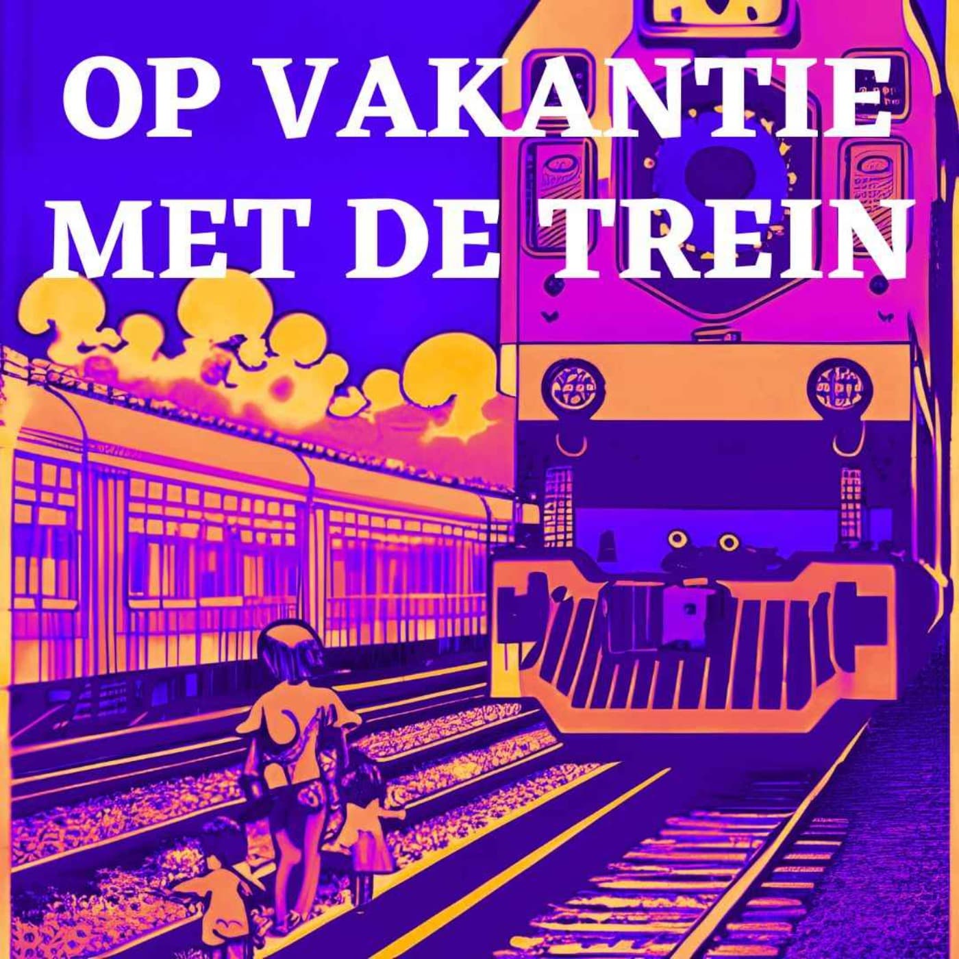 Op Vakantie met de Trein - Podcasts