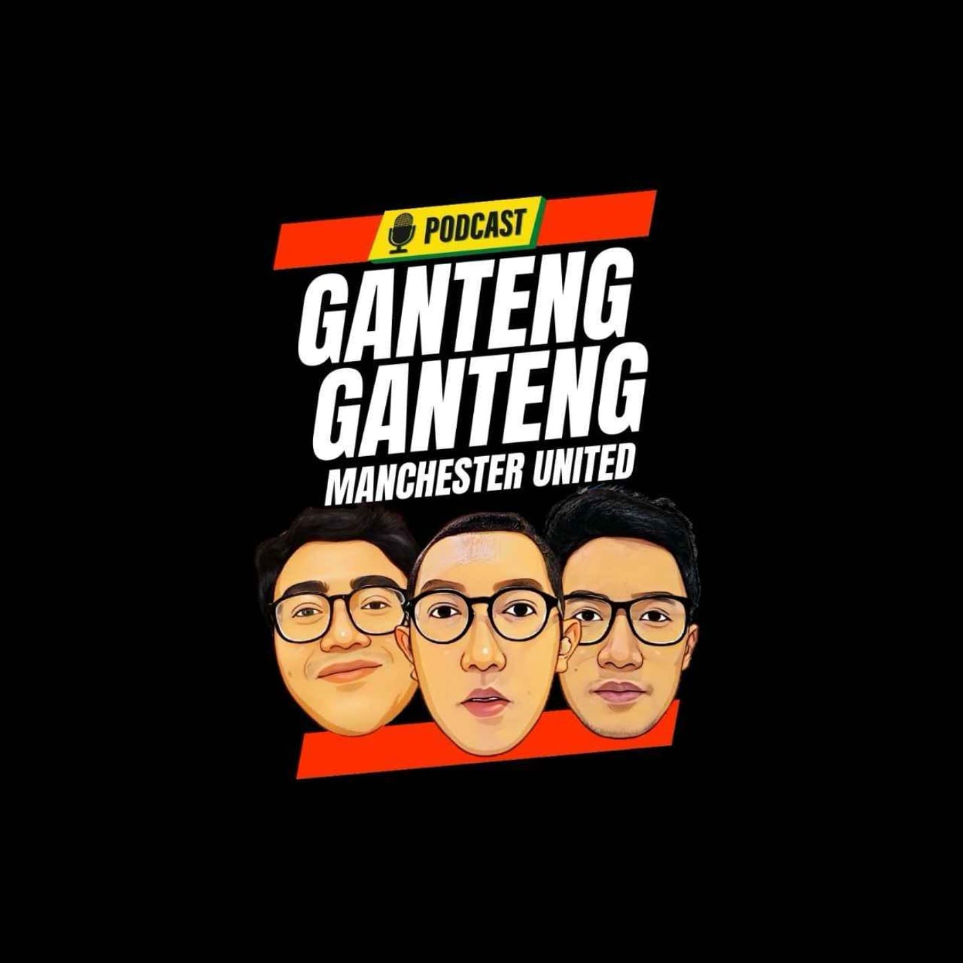 Ganteng Ganteng Manchester United - Podcasts