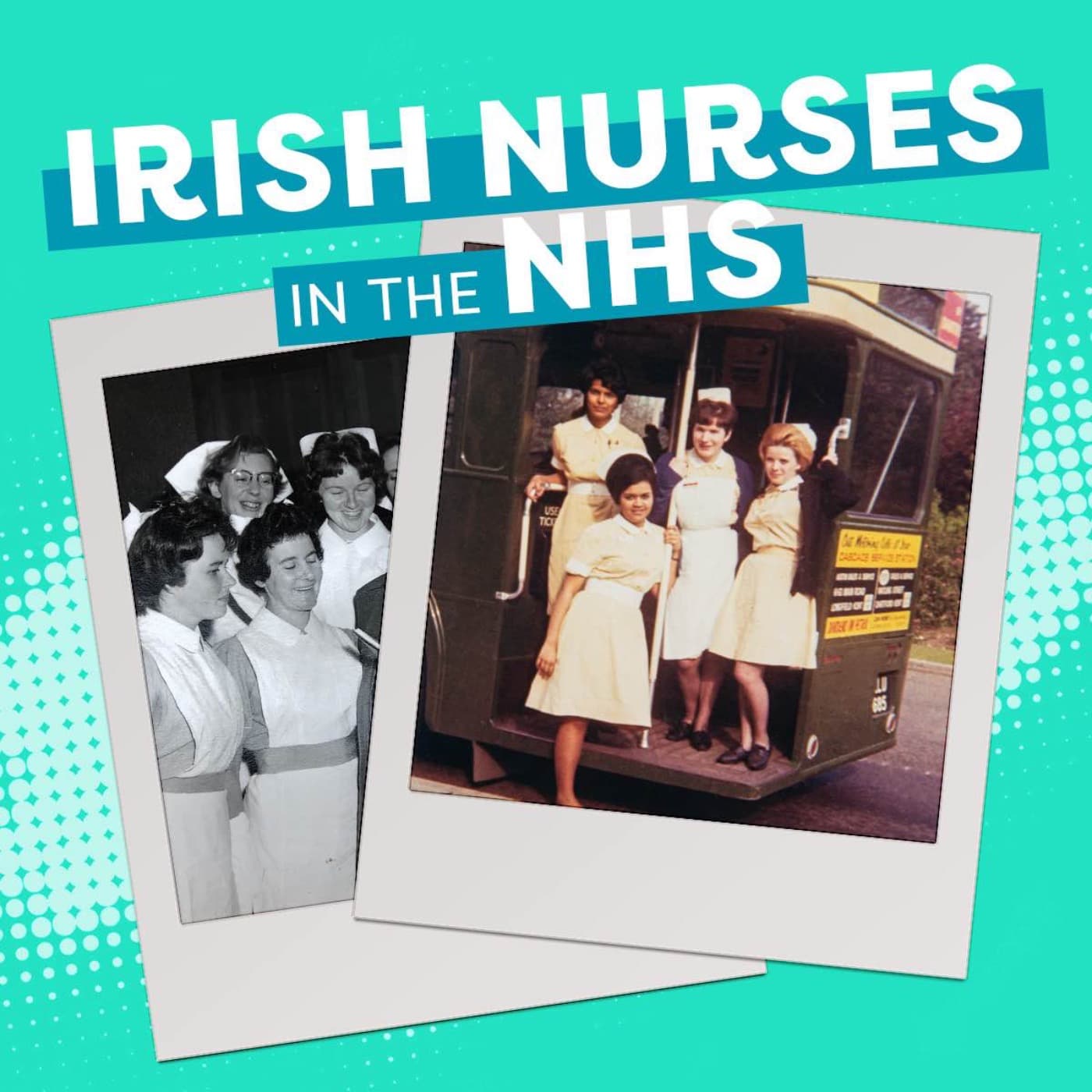 Irish Nurses in the NHS - Podcasts
