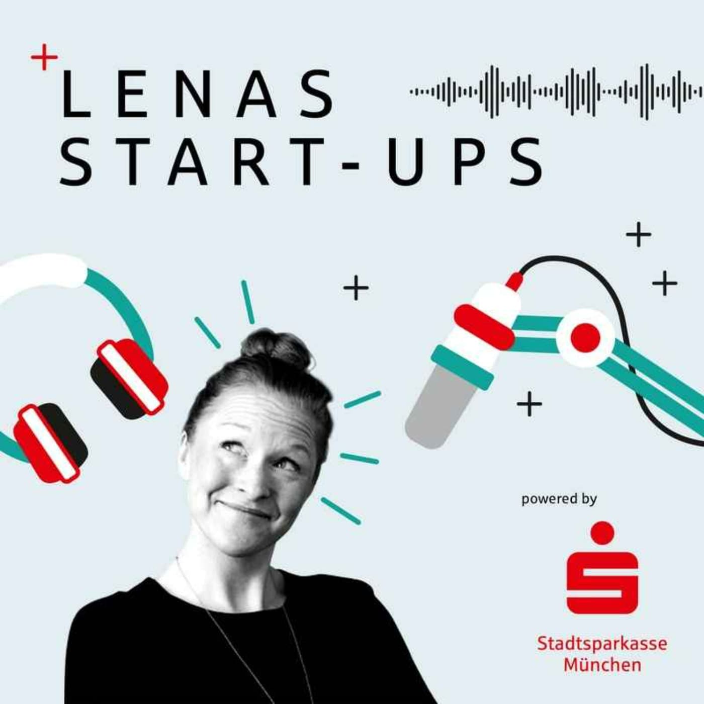 Lenas Start-ups - powered by Stadtsparkasse München - Podcasts