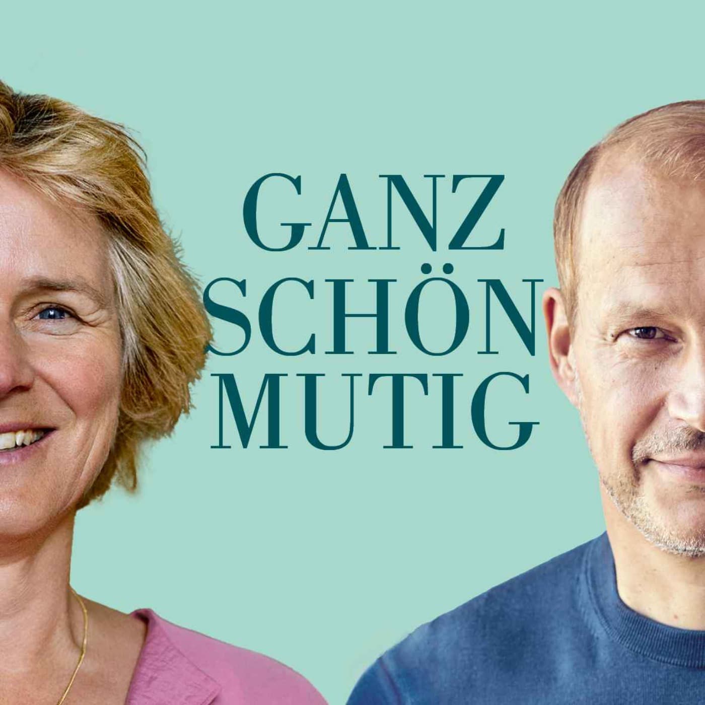 GANZ SCHÖN MUTIG - Podcasts