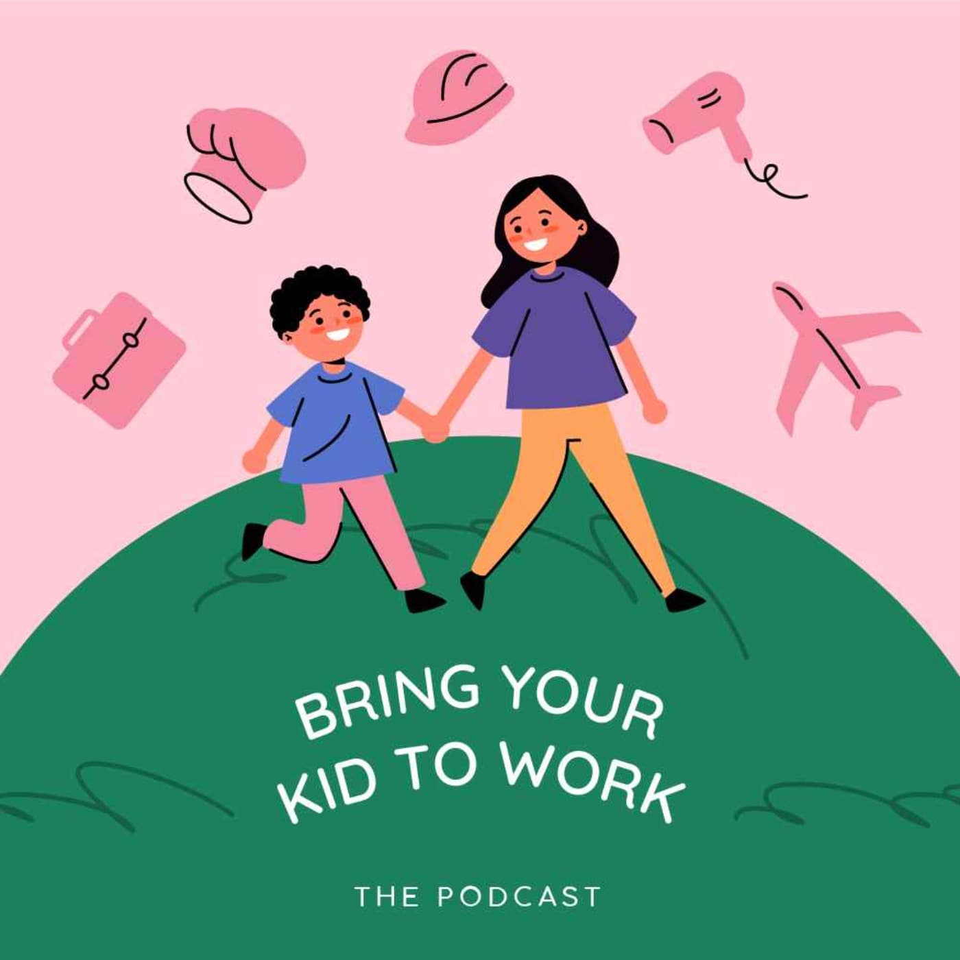 Bring Your Kid To Work - Podcasts
