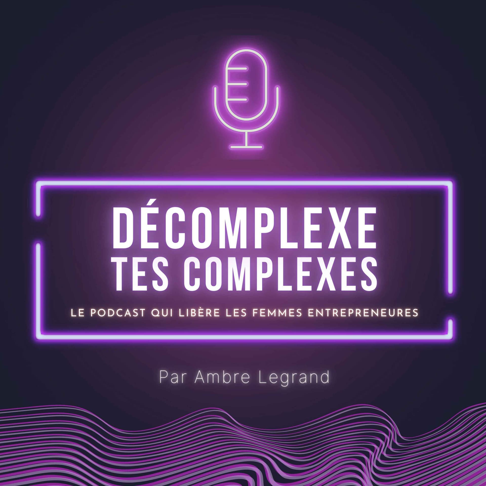 Décomplexe tes complexes - Podcasts