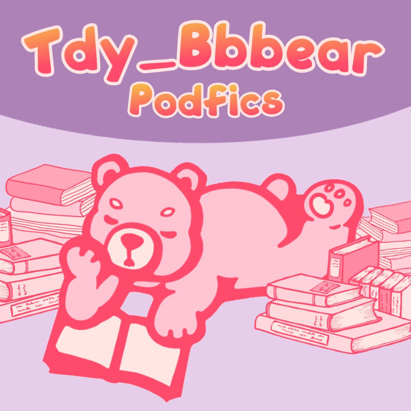 Tdy_Bbbear Podfics - Podcasts