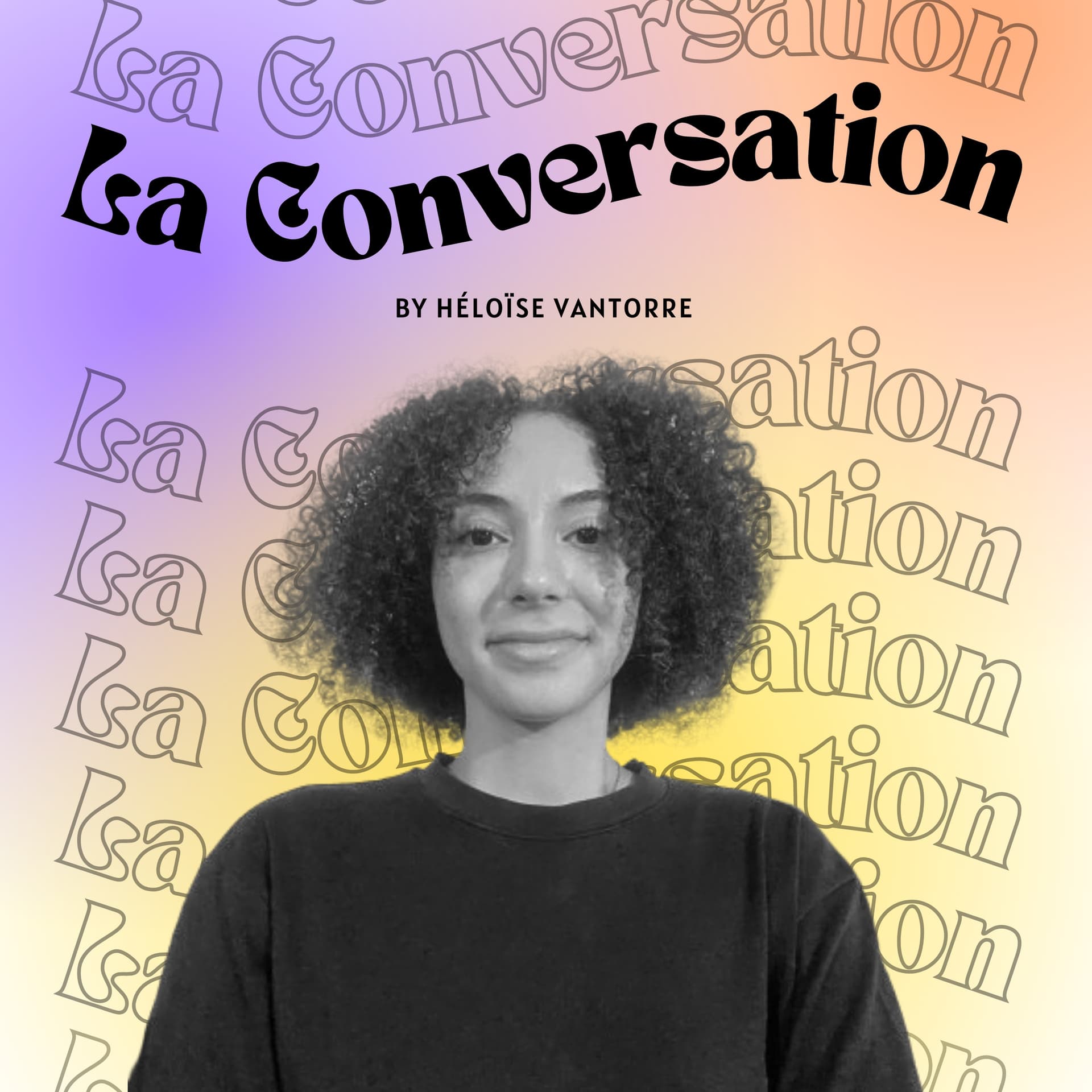 la conversation - by héloïse - Podcasts