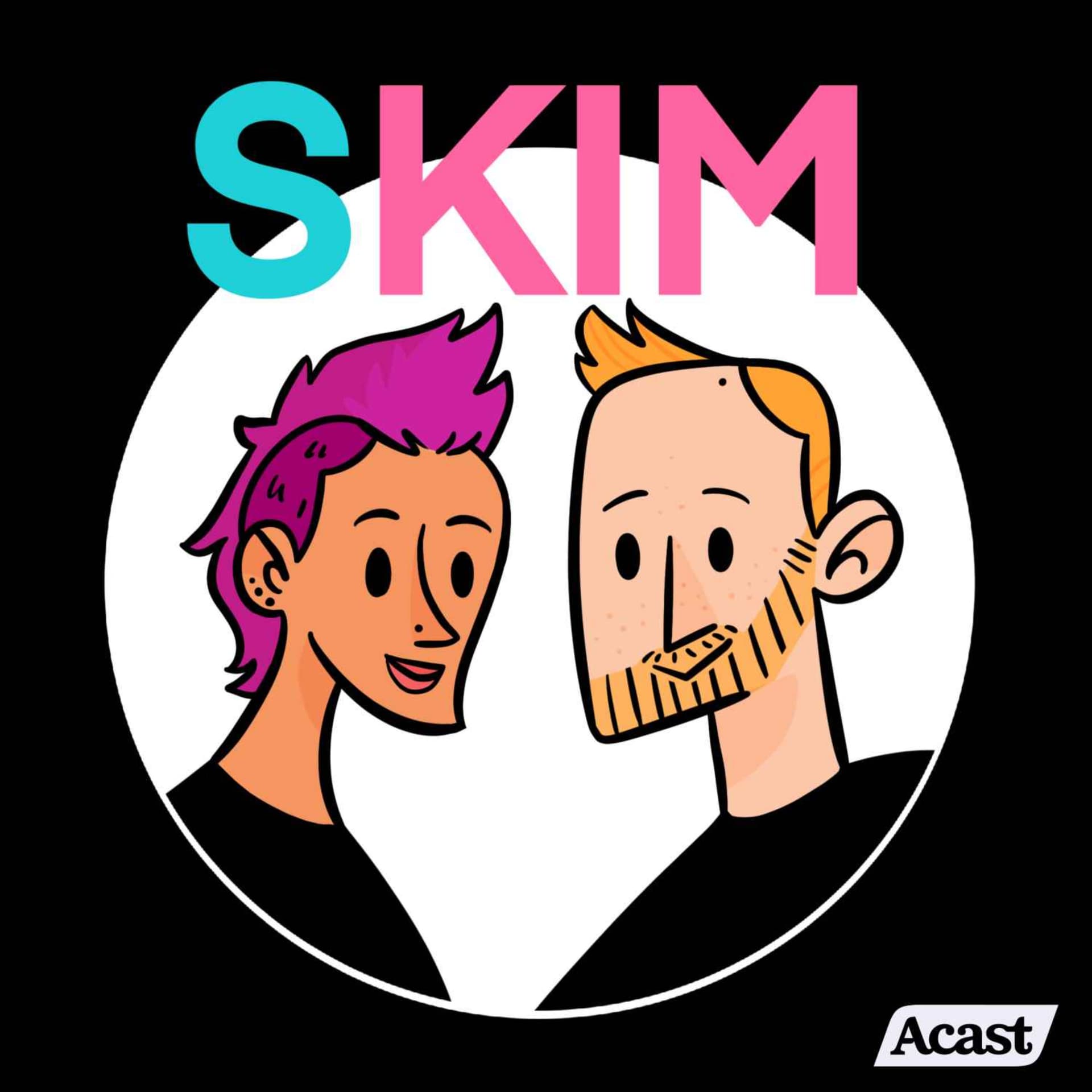 SKIM: The Scott and Kim Show - Podcasts