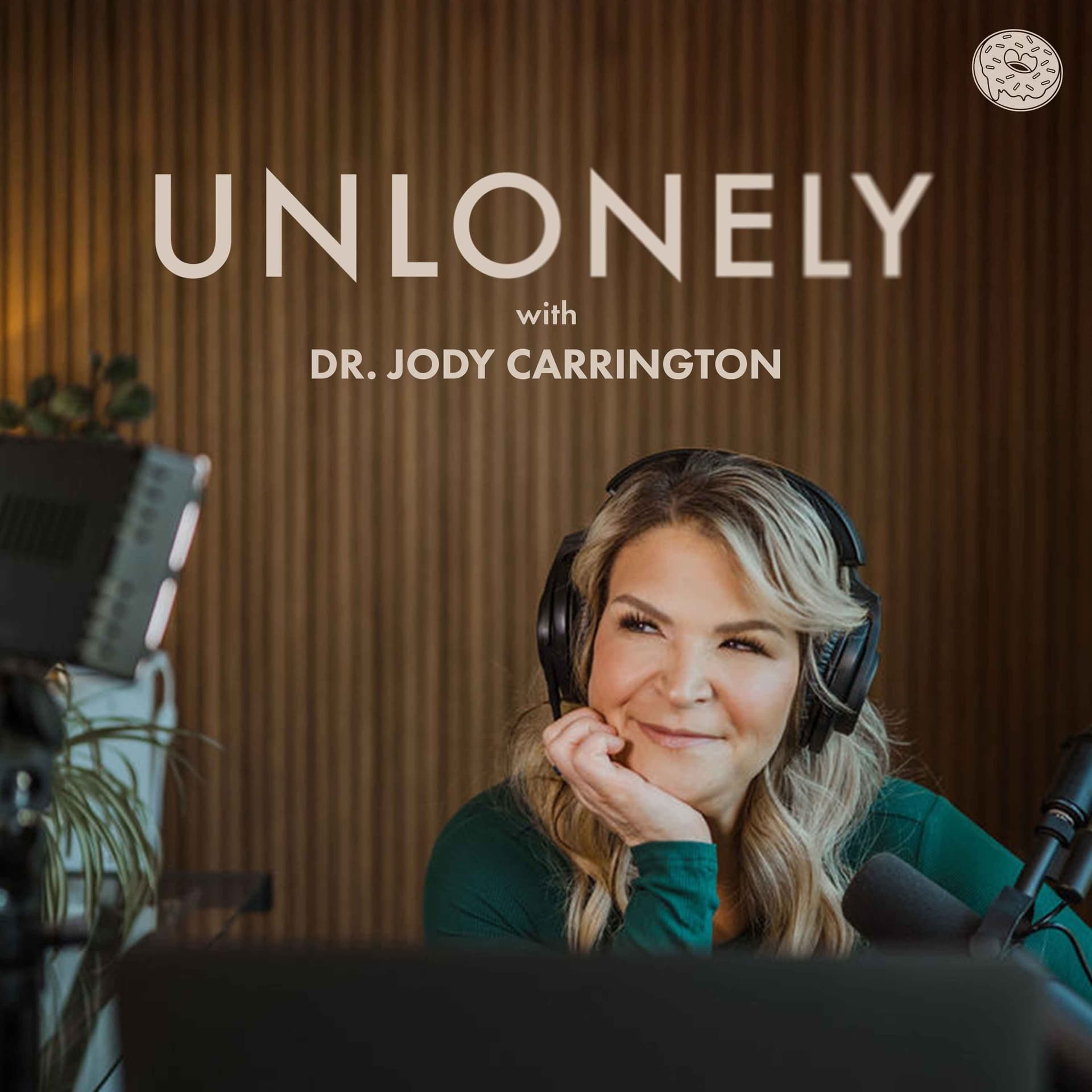 Unlonely with Dr. Jody Carrington - Podcasts