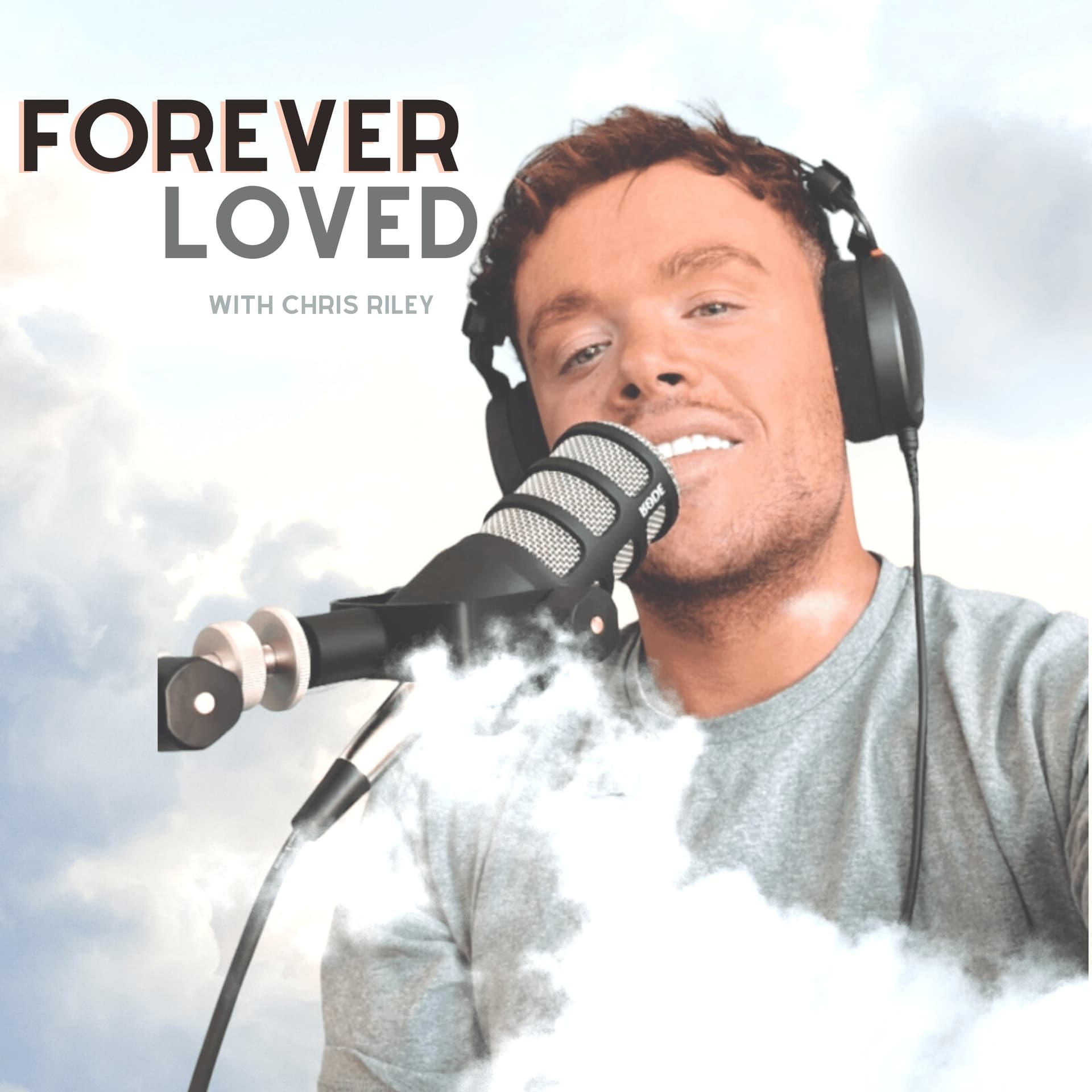 Forever Loved with Chris Riley - Podcasts
