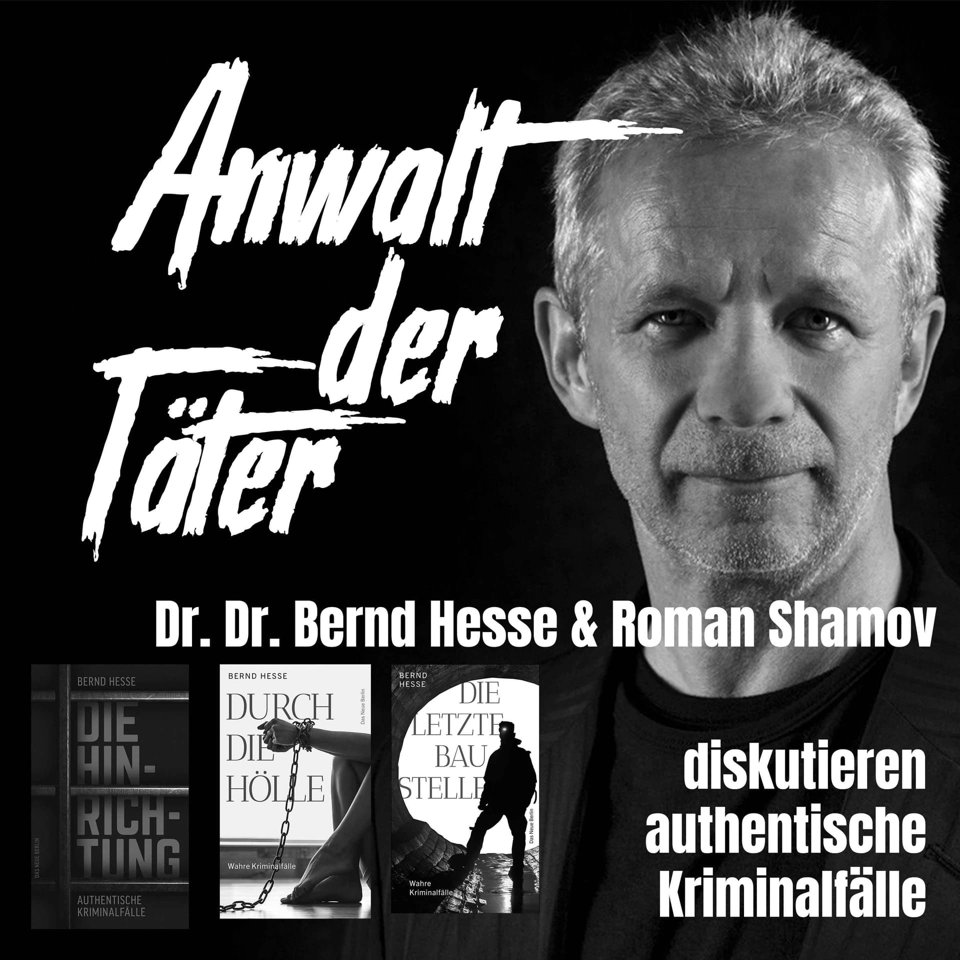 Anwalt der Täter - Dr. Dr. Bernd Hesse und Roman Shamov diskutieren zu authentischen Kriminalfällen