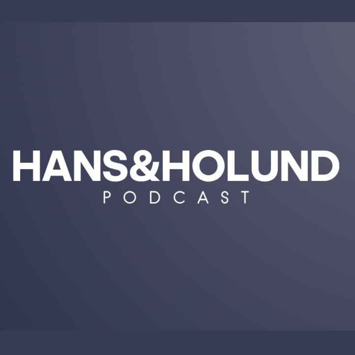 Hans&Holund - Podcasts