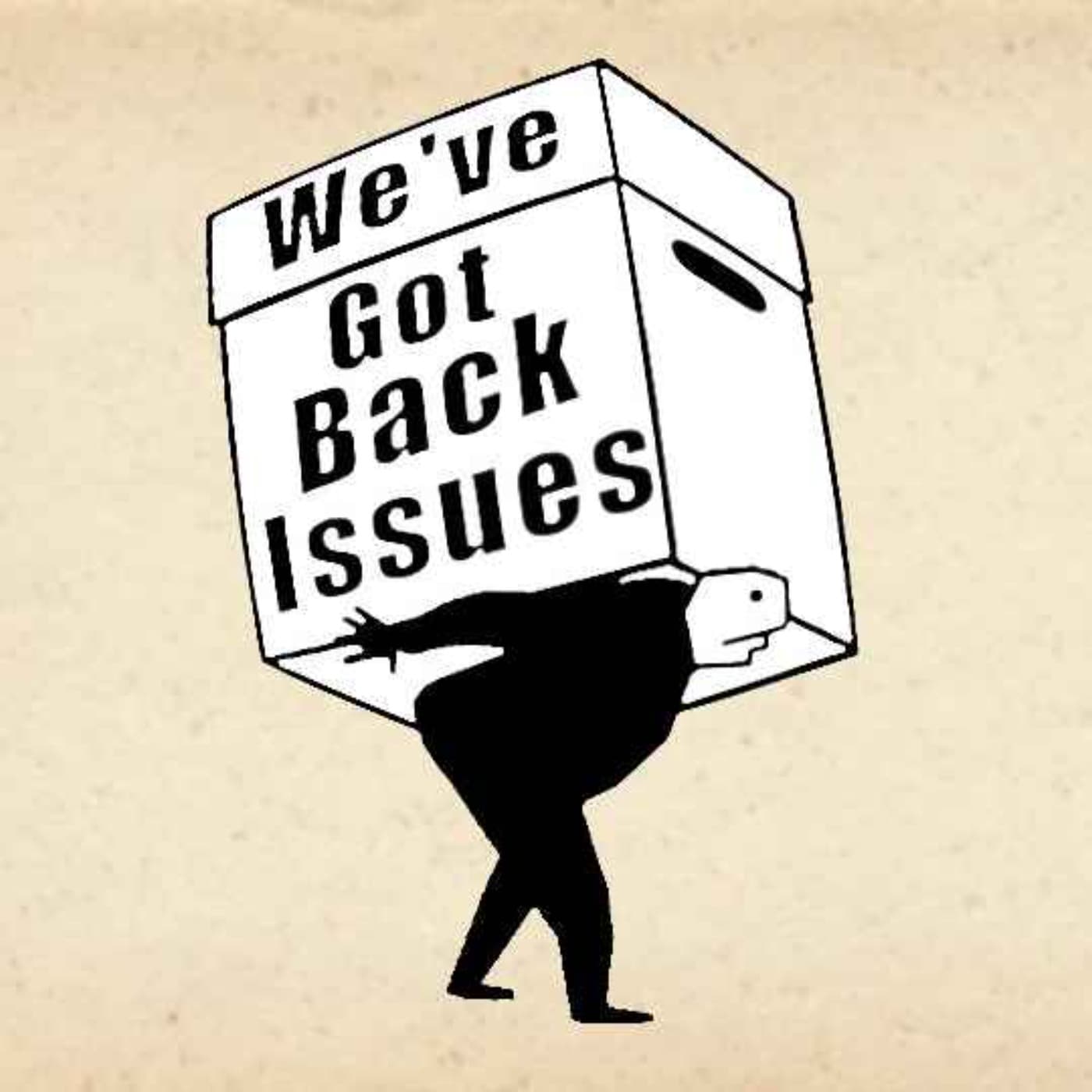 We've Got Back Issues - Podcasts