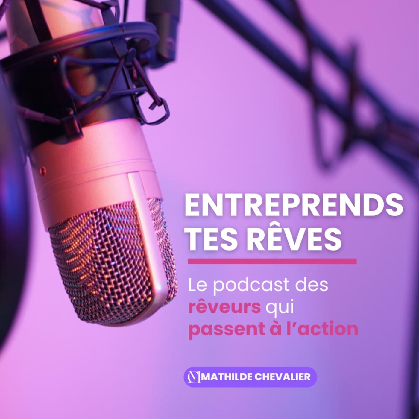 Entreprends tes rêves ! - Podcasts
