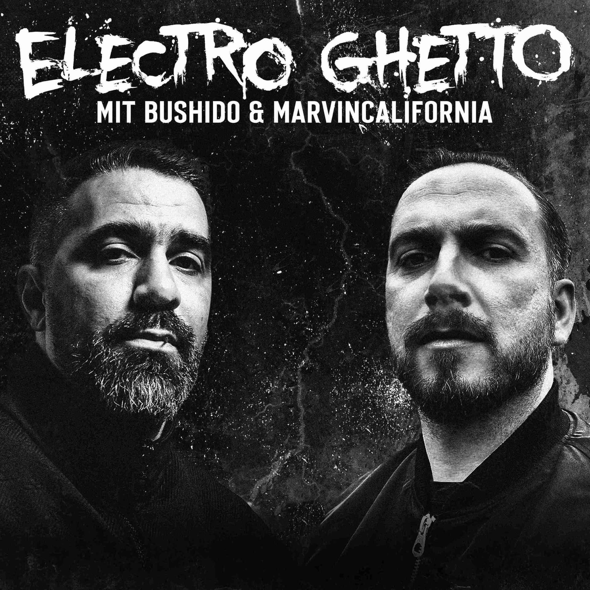 ELECTRO GHETTO - mit Bushido & Marvin California - Podcasts