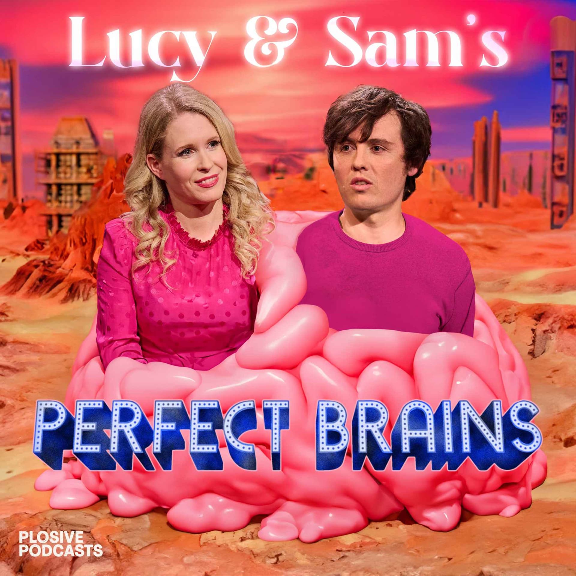 Lucy & Sam's Perfect Brains - Podcasts