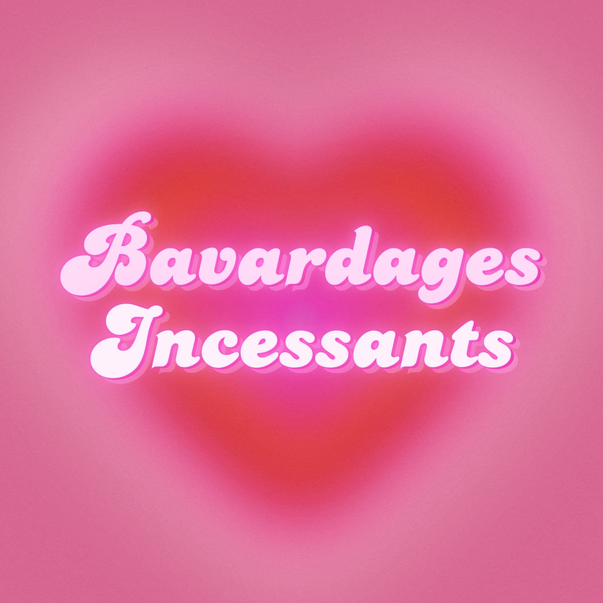 Bavardages Incessants - Podcasts