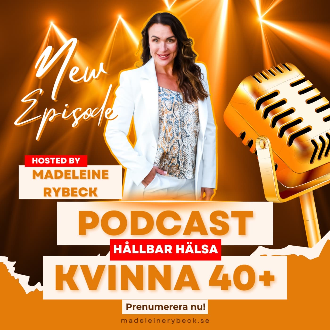 Kvinna 40+ med Madeleine Rybeck - Podcasts