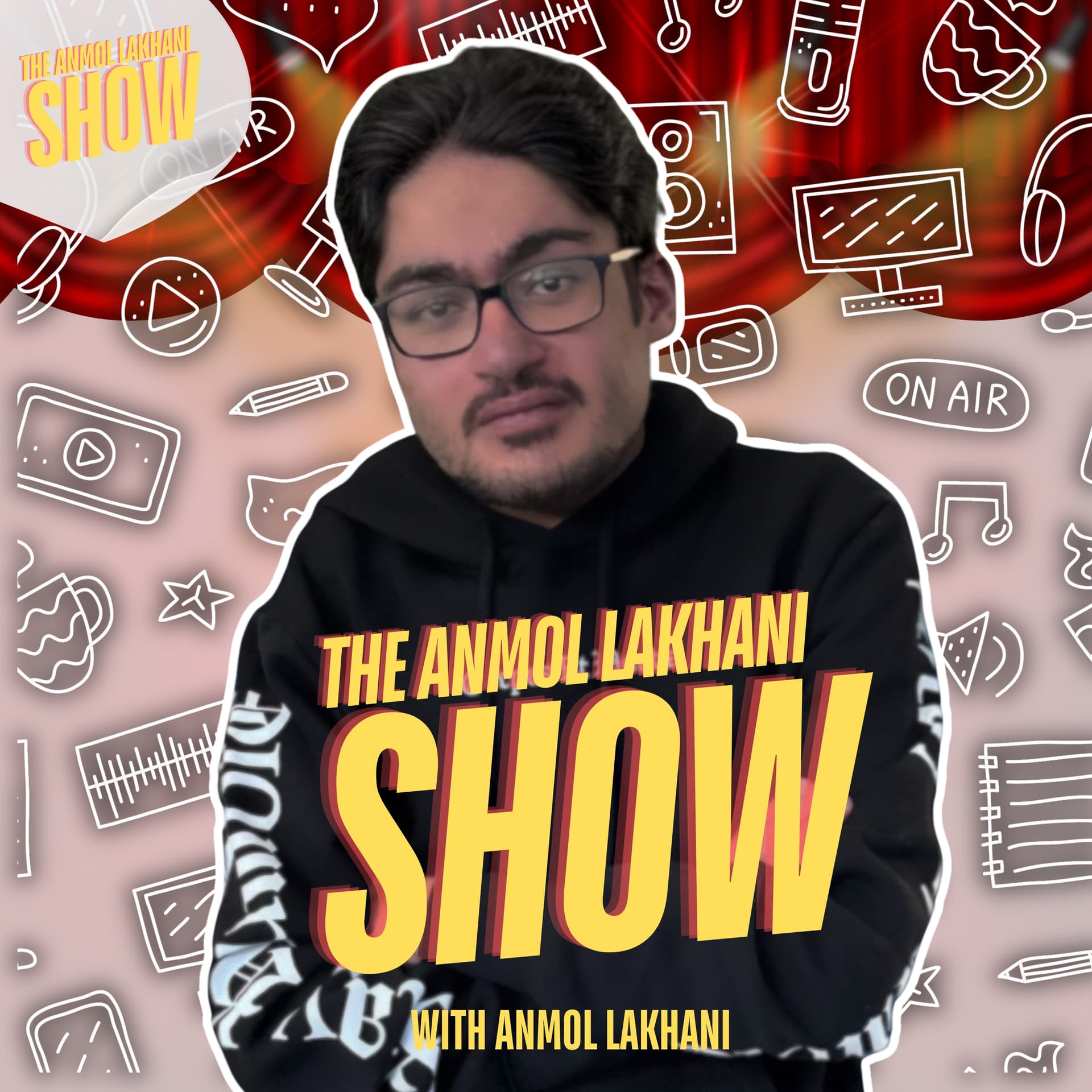 The Anmol Lakhani Show - Podcasts