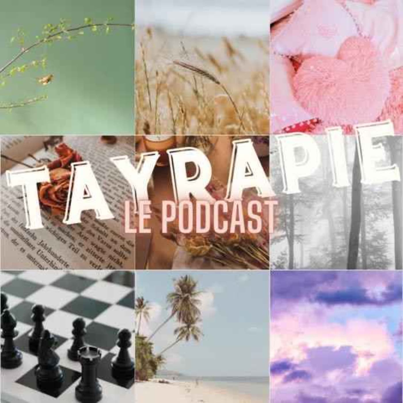 Tayrapie - Podcasts