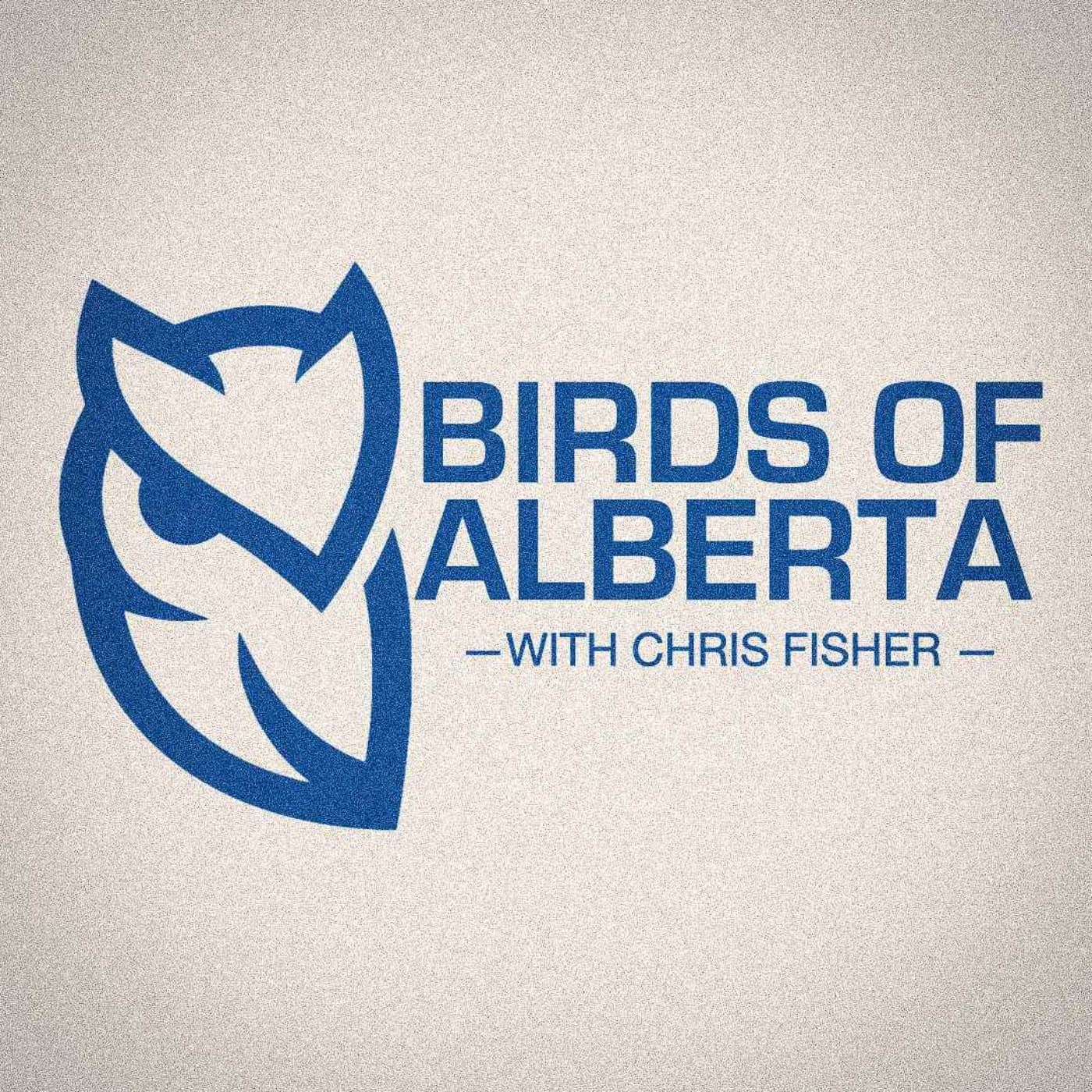 Birds of Alberta with Chris Fisher - Podcasts
