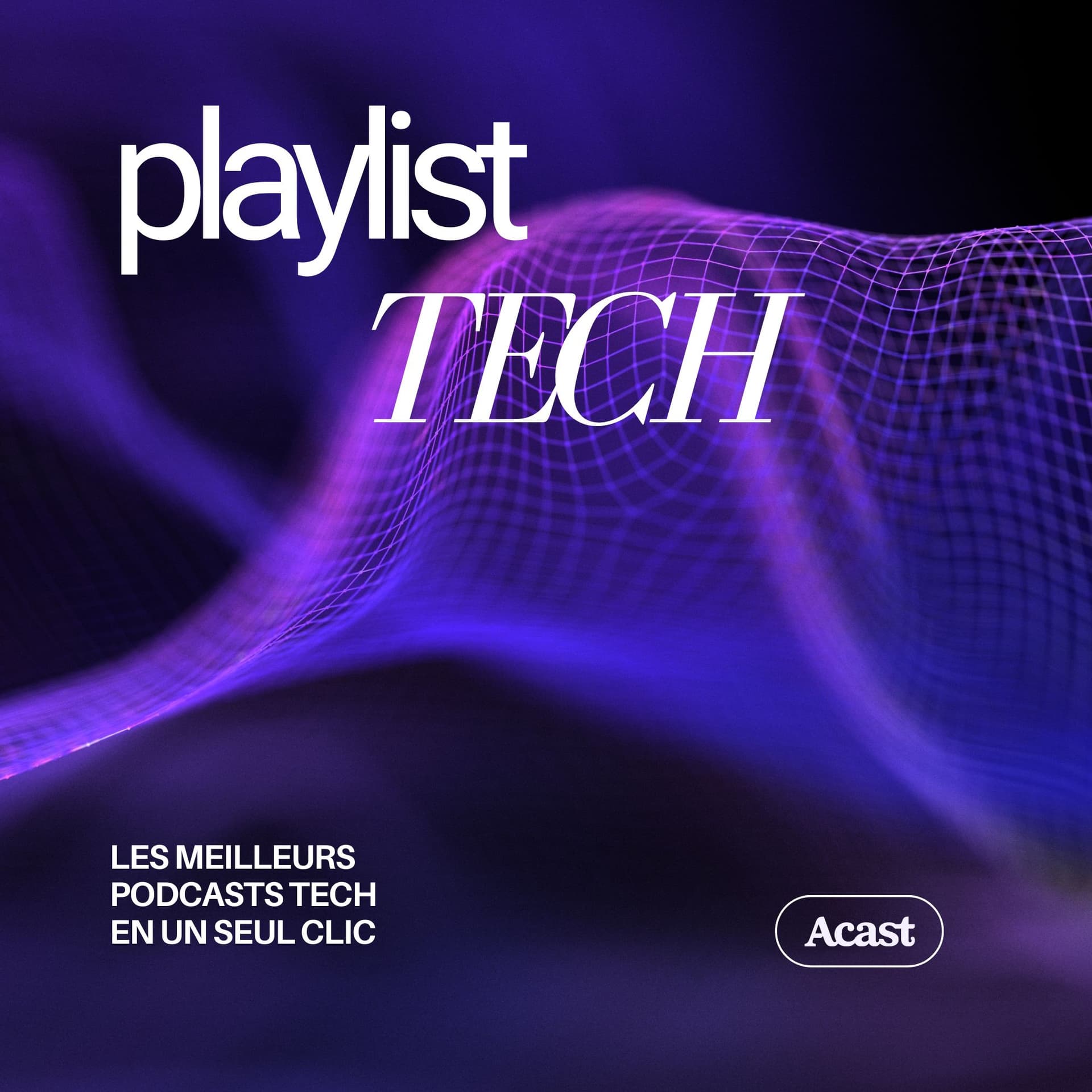 Playlist Tech : les meilleurs podcasts technologie - Podcasts