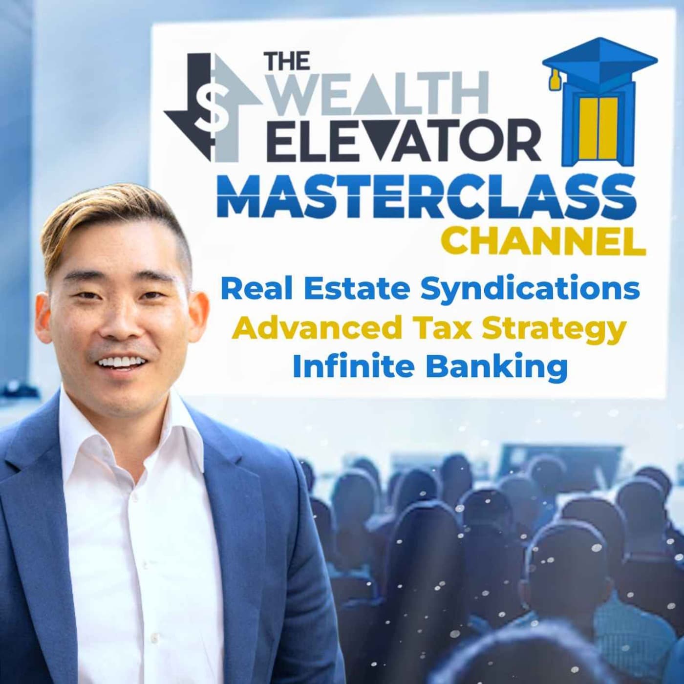 The Wealth Elevator Masterclass Channel - Podcasts
