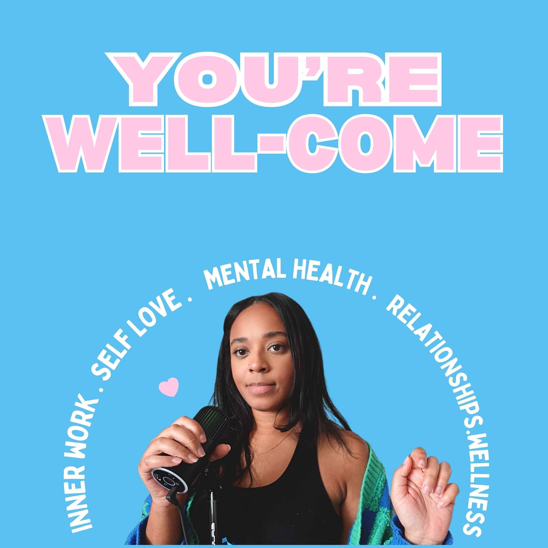 You're Well-come - Podcasts