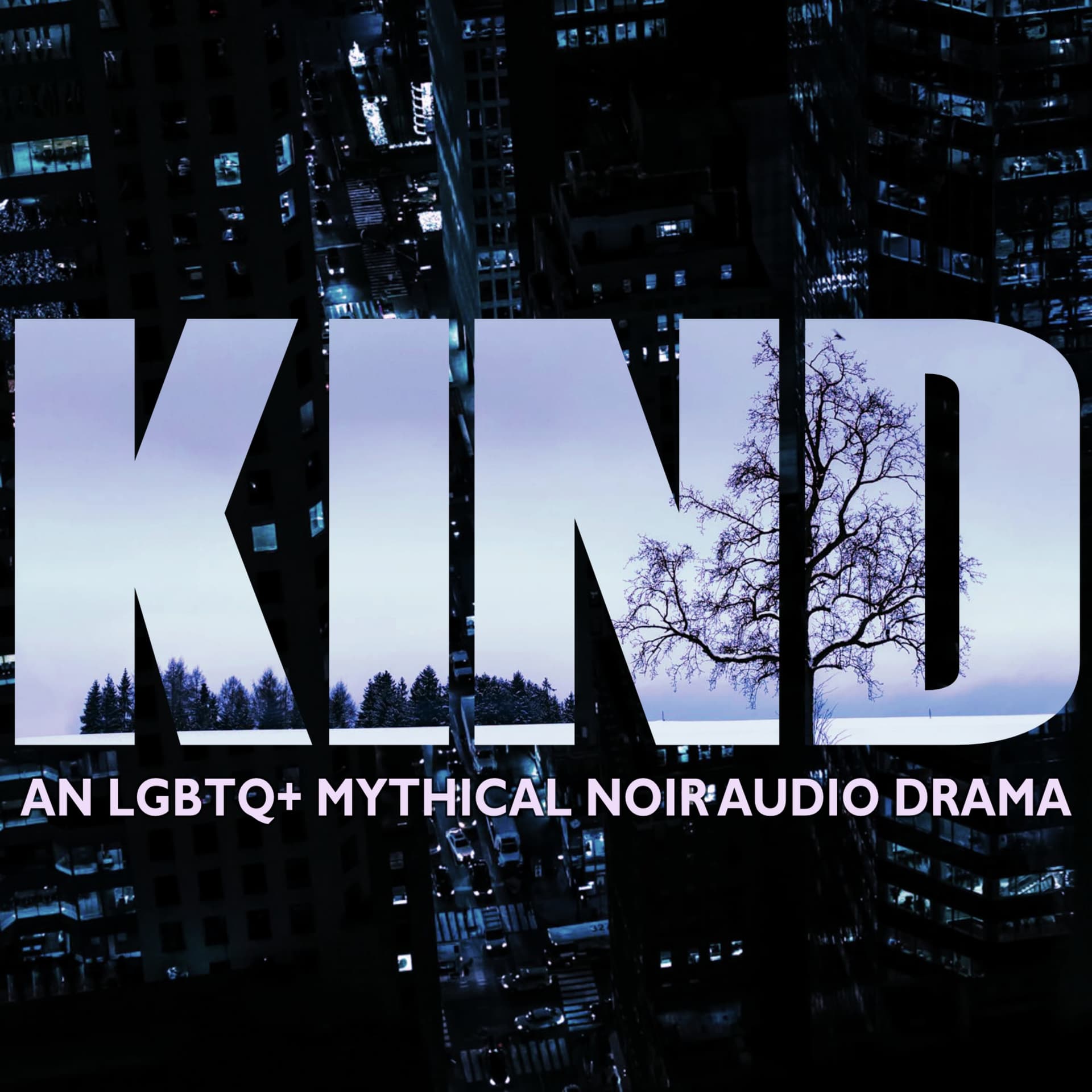KIND: An LGBTQ+ Mythical Noir Audio Drama - Podcasts