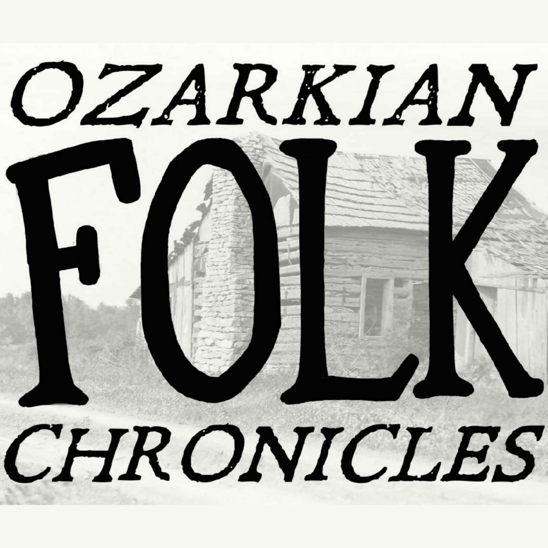 Ozarkian Folk Chronicles - Your Podcast About the Ozarks - Podcasts