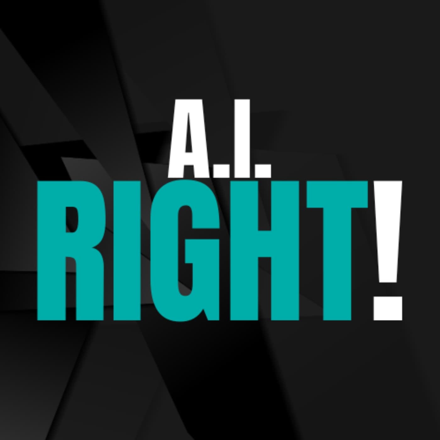 A.I Right - Podcasts