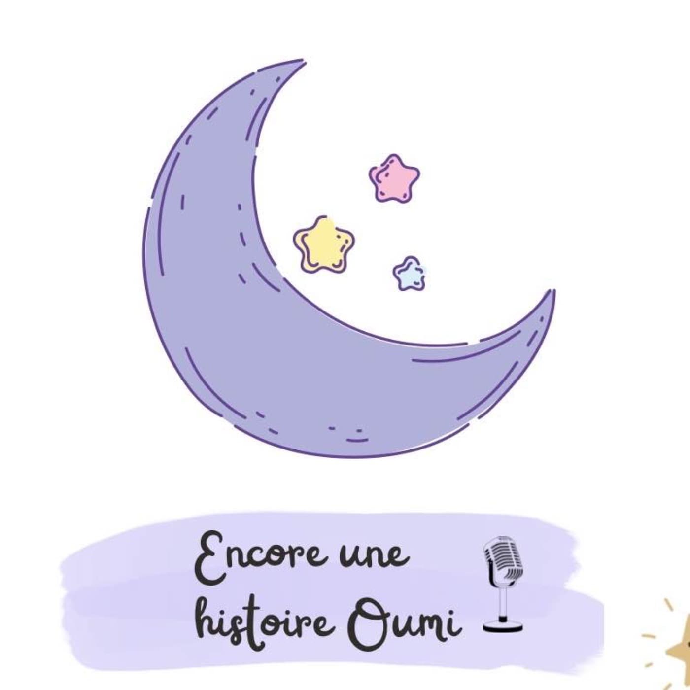 Encore une histoire Oumi - Podcasts