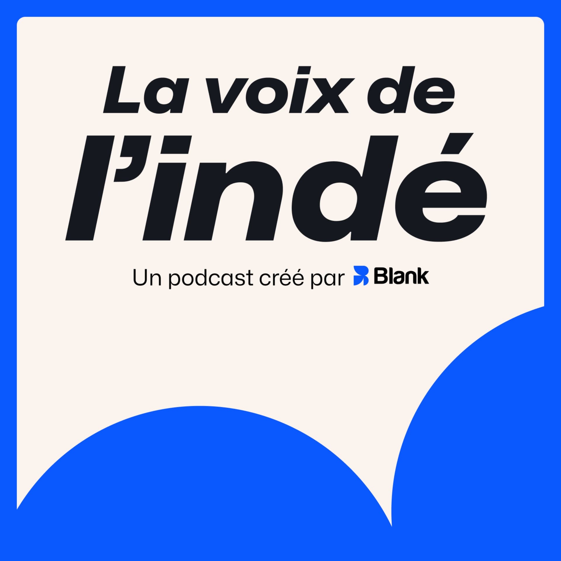 La Voix de l'indé - Podcasts
