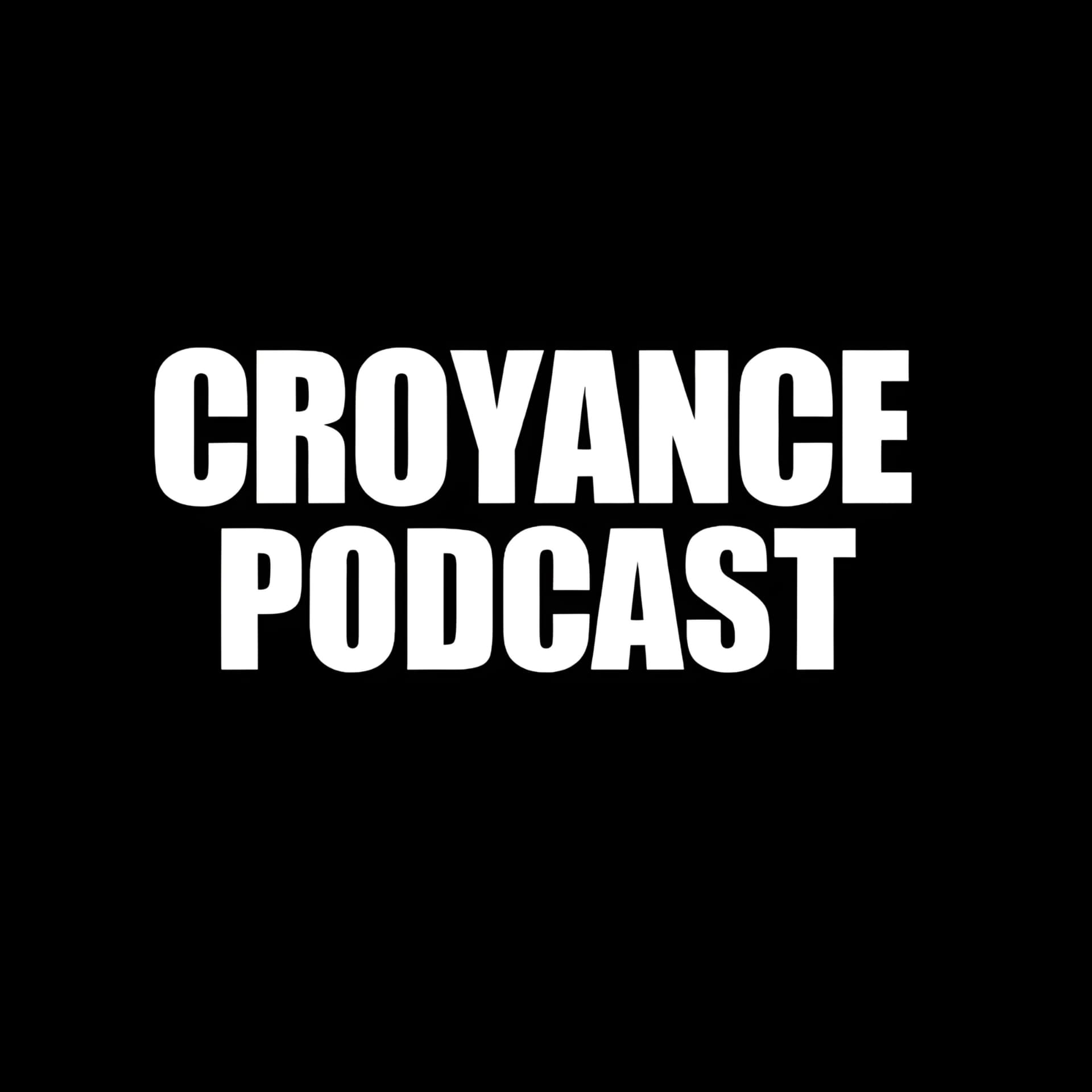 Croyance Podcast - Podcasts