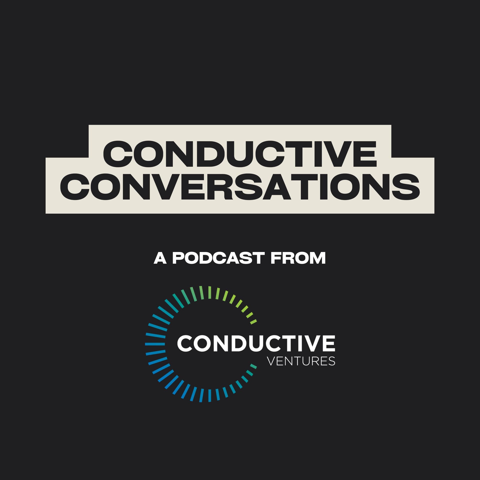 Conductive Conversations - Podcasts