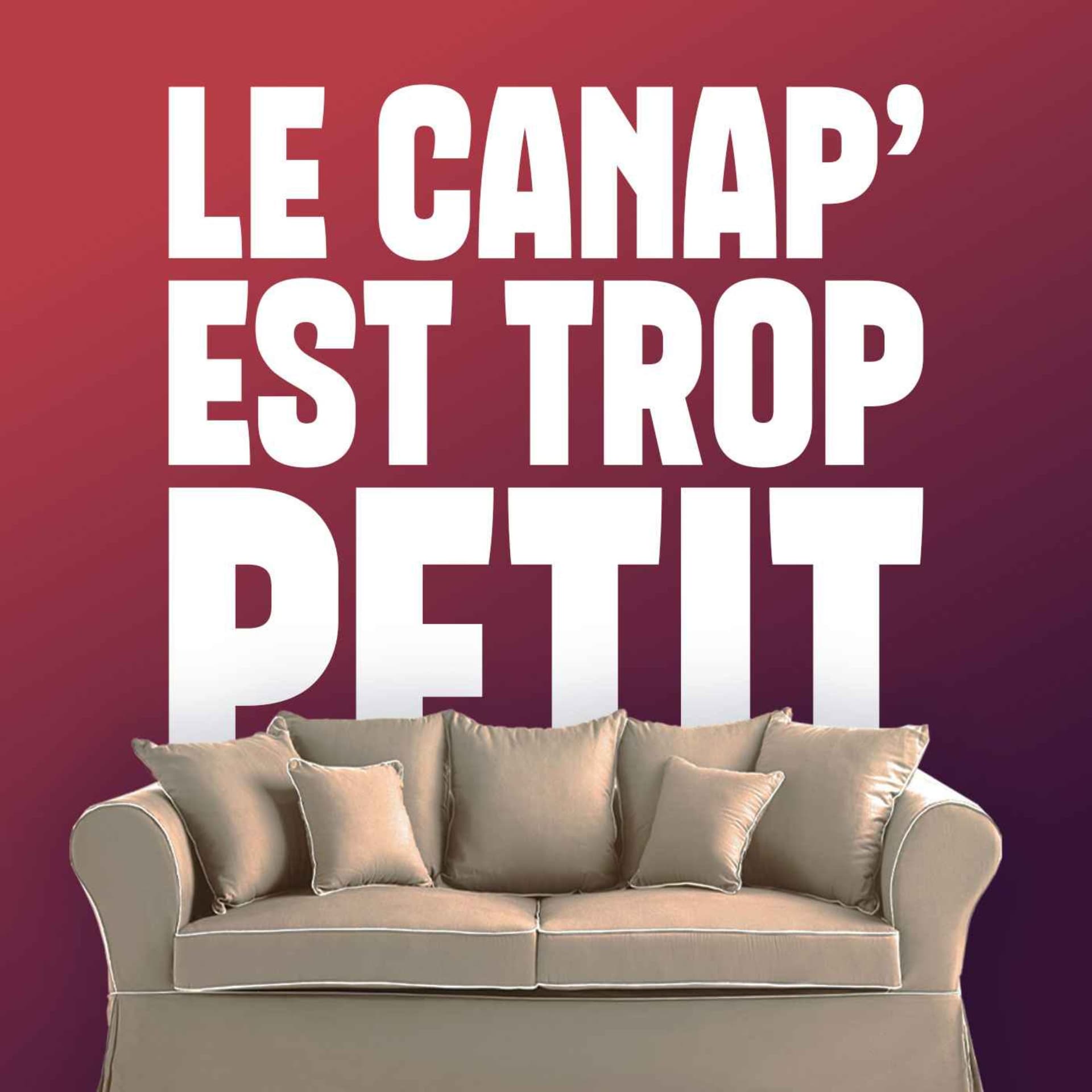 Le Canap' est trop petit - Podcasts