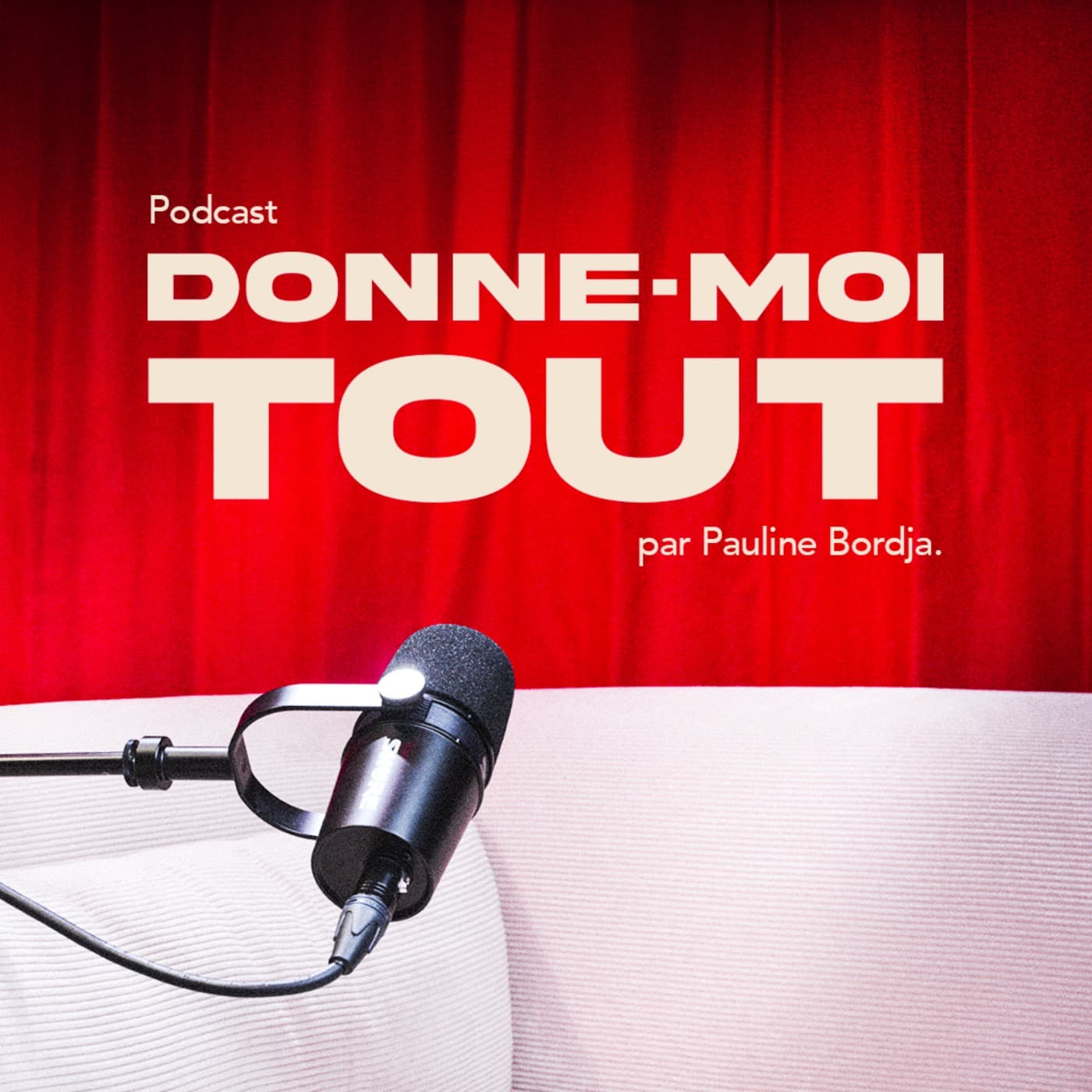 DONNE-MOI TOUT - Podcasts
