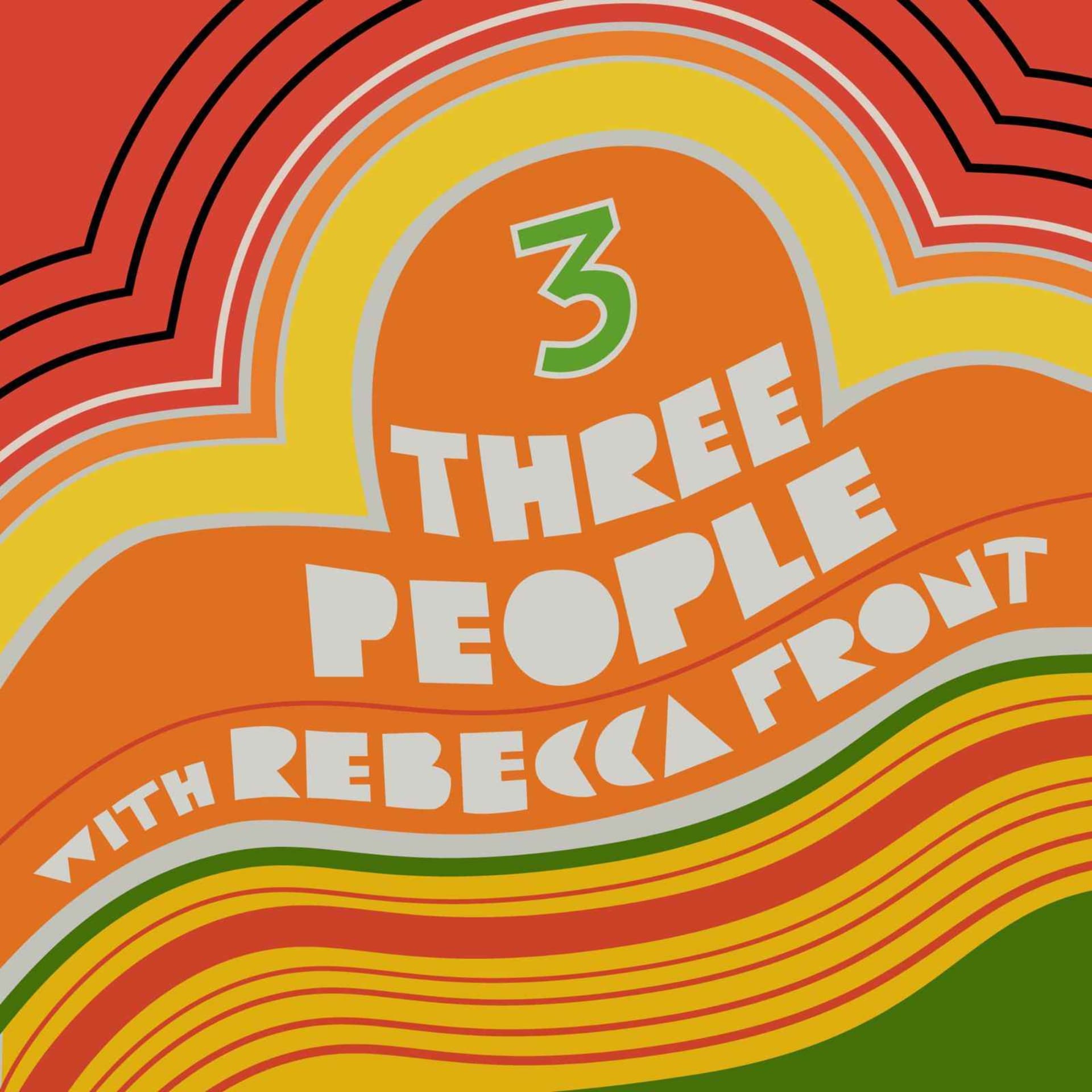 Three People with Rebecca Front - Podcasts