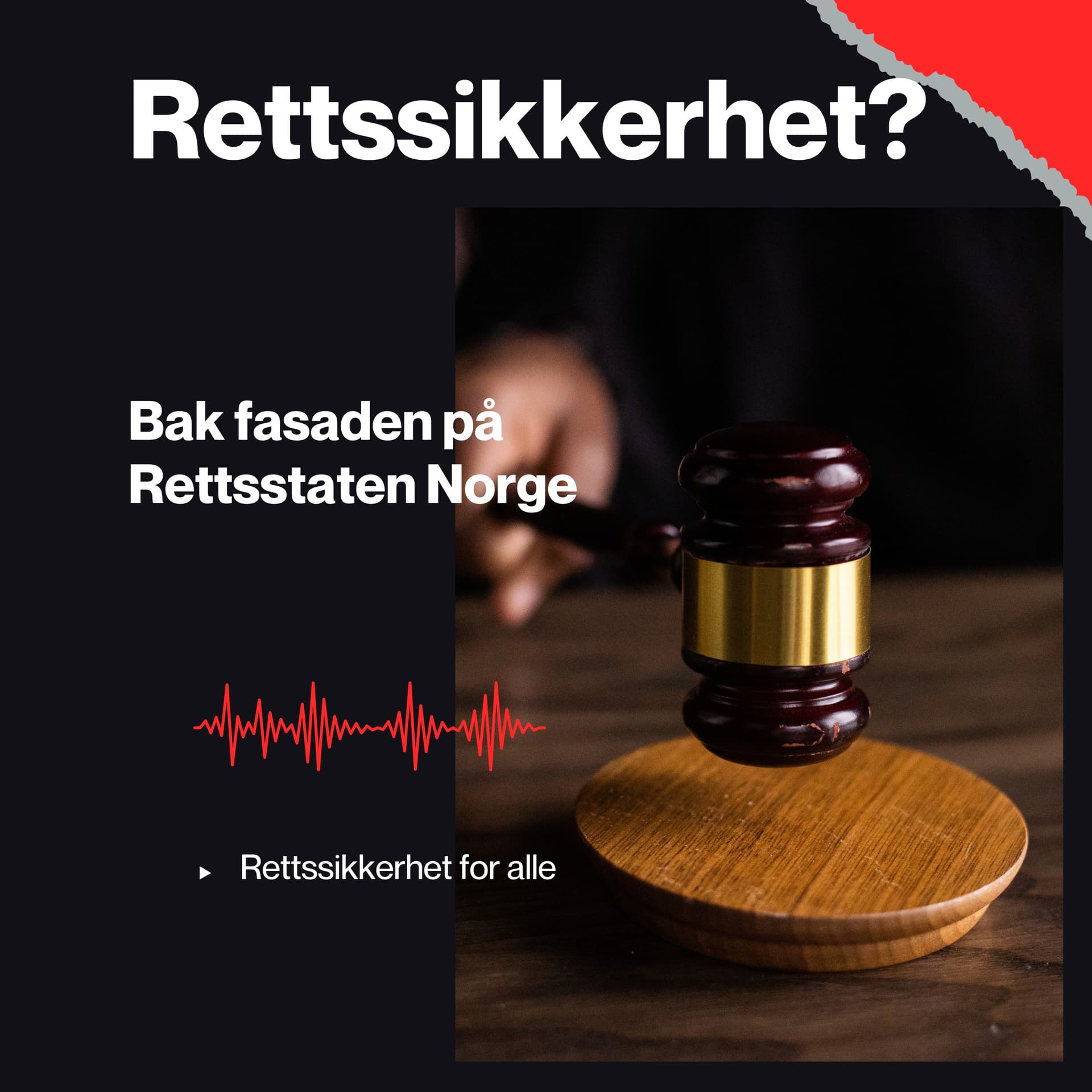 Rettssikkerhet? Bak fasaden på rettsstaten Norge. - Podcasts