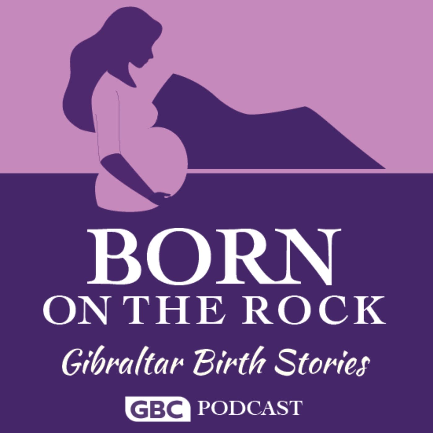 Born on The Rock: Gibraltar Birth Stories - Podcasts