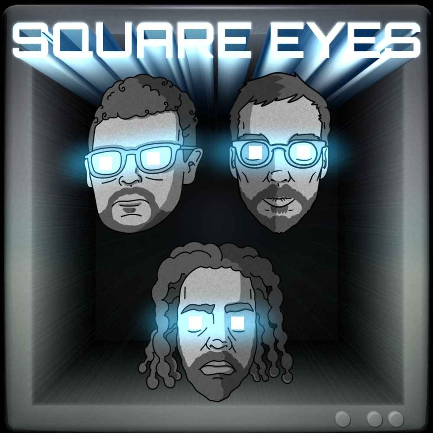 Square Eyes - Podcasts