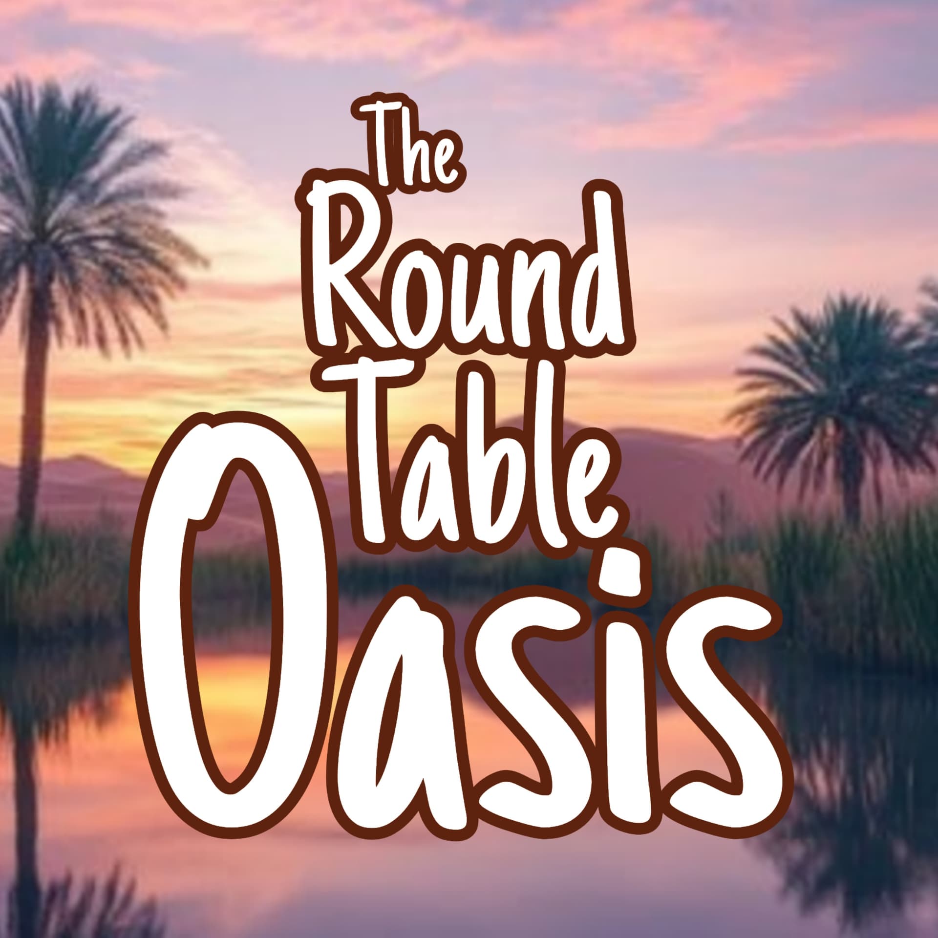 The Round Table Oasis - Podcasts