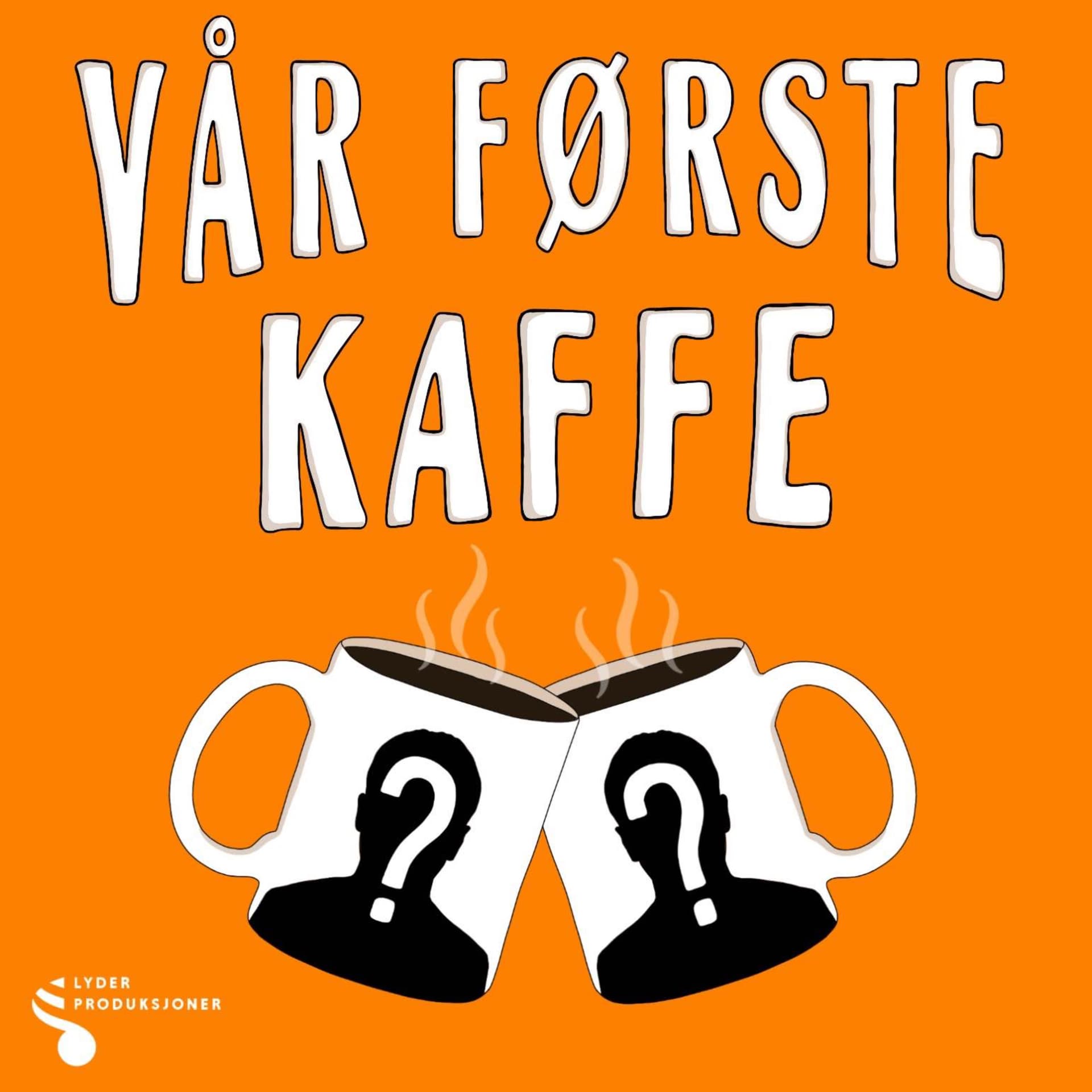Vår første kaffe - Podcasts
