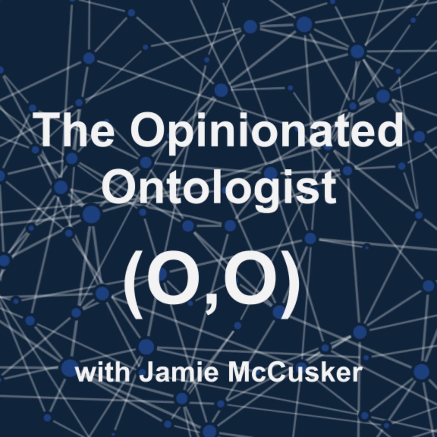 The Opinionated Ontologist - Podcasts