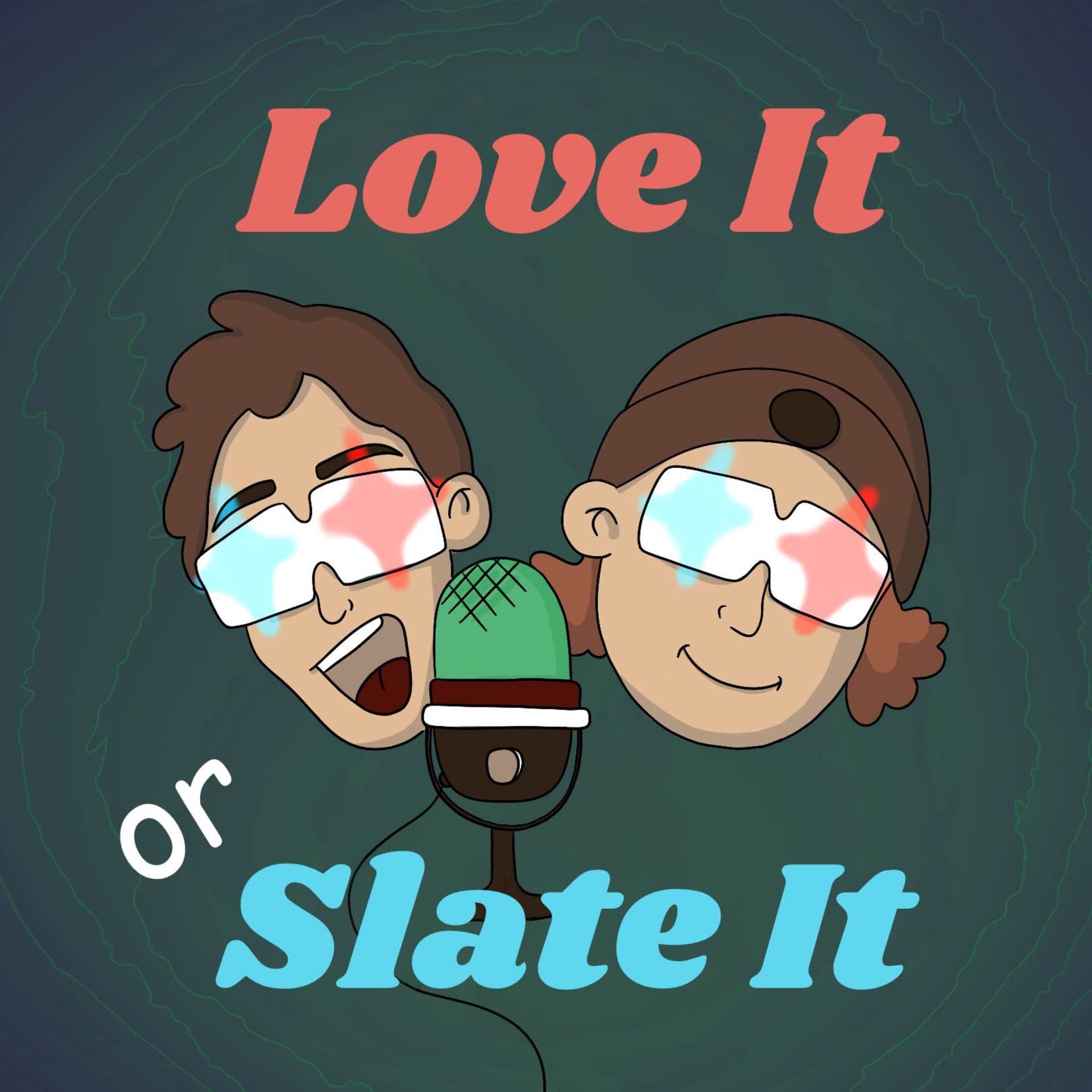 Love It or Slate It - Podcasts